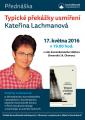 Přednáška Kateřiny Lachmanové v Olomouci v úterý 17. května 2016 Přednáška Kateřiny Lachmanové v Olomouci v úterý 17. května 2016