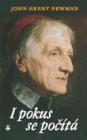 I pokus se počítá - John Henry Newman I pokus se počítá - John Henry Newman