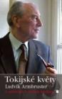 Tokijské květy - Ludvík Armbruster v rozhovoru s Alešem Palánem Tokijské květy - Ludvík Armbruster v rozhovoru s Alešem Palánem