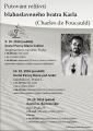 Putování relikvií blahoslaveného bratra Karla (Charles de Foucauld) 9. - 14. 10. Putování relikvií blahoslaveného bratra Karla (Charles de Foucauld) 9. - 14. 10.